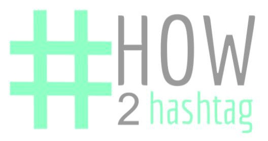 The #How2Hashtag logo has been printed on banners, flyers, stickers.