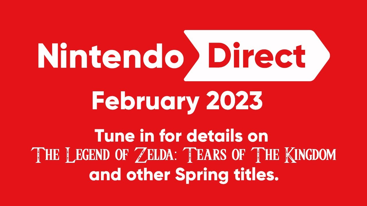 Nintendo Direct February 2023: Everything Announced Including The Legend of  Zelda: Tears of the Kingdom - IGN